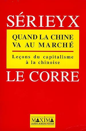 Bild des Verkufers fr Quand la Chine va au march: Leons du capitalisme  la chinoise zum Verkauf von SPHINX LIBRARY