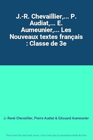 Imagen del vendedor de J.-R. Chevaillier,. P. Audiat,. E. Aumeunier,. Les Nouveaux textes franais : Classe de 3e a la venta por Ammareal