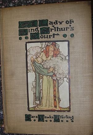 Seller image for A Lady of King Arthur's Court - Being a Romance of the Holy Grail for sale by eclecticbooks