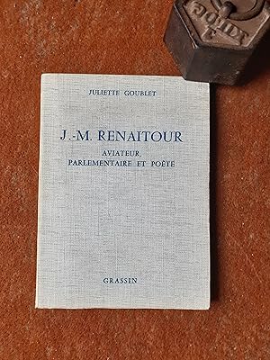 J.-M. Renaitour. Aviateur, parlementaire et poète