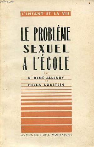 Bild des Verkufers fr Le problme sexuel  l'cole - Collection l'enfant et la vie. zum Verkauf von Le-Livre