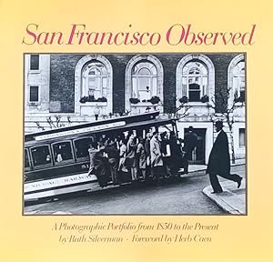 Seller image for San Francisco Observed: A Photographic Portfolio from 1850 to the Present for sale by LEFT COAST BOOKS