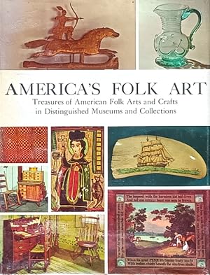 America's Folk Art: Treasures of American Folk Arts and Crafts in Distinguished Museums and Colle...