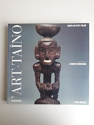 L'ART DES SCULPTEURS TAINOS CHEFS-D'OEUVRE DES GRANDES ANTILLES PRECOLUMBIENNES.