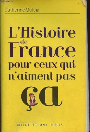 Bild des Verkufers fr L'histoire de France pour ceux qui n'aiment pas a. zum Verkauf von Le-Livre