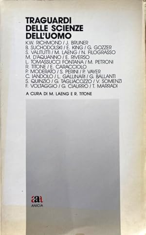 TRAGUARDI DELLE SCIENZE DELL'UOMO. SAGGI A RICORDO DI ARMANDO ARMANDO A CURA DI MAURO LAENG, RENZ...