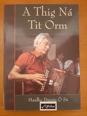 A Thig Na Tit Orm [In Irish Language]