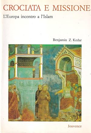 Bild des Verkufers fr Crociata e missione. L'Europa incontro a l'Islam zum Verkauf von Il Salvalibro s.n.c. di Moscati Giovanni