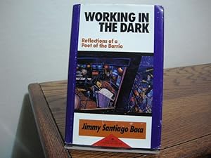 Seller image for Working in the Dark: Reflections of a Poet of the Barrio for sale by Bungalow Books, ABAA