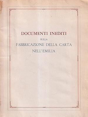 Documenti inediti sulla fabbricazione della carta nell'Emilia