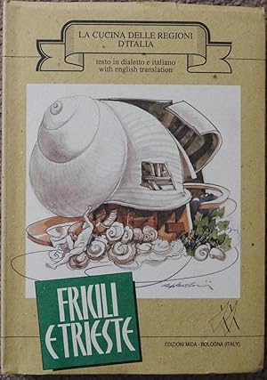 La Cucina delle Regioni d'Italia : Friuli e Trieste