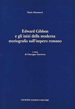 Immagine del venditore per Edward Gibbon e gli inizi della moderna storiografia sull'impero romano venduto da Di Mano in Mano Soc. Coop