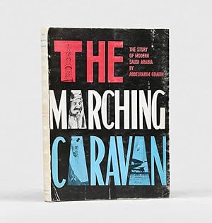 Image du vendeur pour The Marching Caravan - The Story of Modern Saudi Arabia. mis en vente par Peter Harrington.  ABA/ ILAB.
