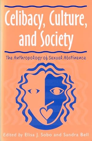 Bild des Verkufers fr Celibacy, Culture, and Society: The Anthropology of Sexual Abstinence zum Verkauf von The Haunted Bookshop, LLC