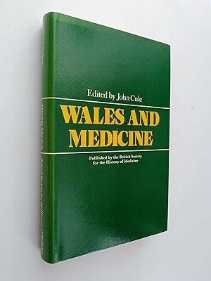 Wales and Medicine: An Historical Survey from Papers Given at the Ninth British Congress on the H...