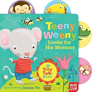 Seller image for Teeny Weeny Looks for His Mommy: A Tiny Tab Book for sale by Reliant Bookstore