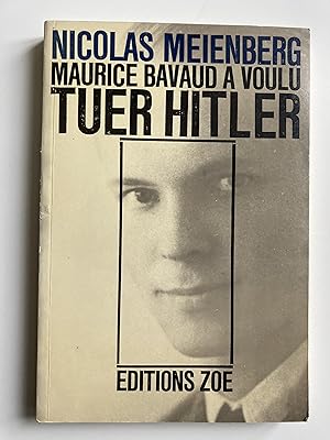 Seller image for Maurice Bavaud a voulu tuer Hitler. for sale by ShepherdsBook
