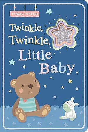 Image du vendeur pour Twinkle, Twinkle, Little Baby (To Baby With Love) mis en vente par Reliant Bookstore