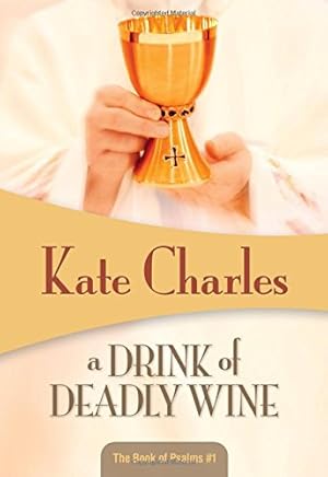 Image du vendeur pour A Drink of Deadly Wine (Volume 1) (Book of Psalms (1)) mis en vente par Reliant Bookstore