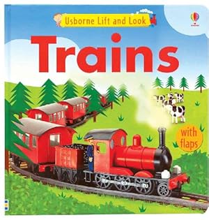 Seller image for Usborne LIft and Look Trains (Lift And Look Board Books) for sale by Reliant Bookstore