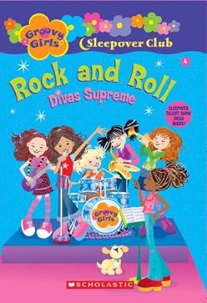 Image du vendeur pour Groovy Girls Sleepover Club #4:: Rock and Roll: Divas Supreme mis en vente par Reliant Bookstore