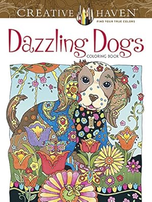 Image du vendeur pour Creative Haven Dazzling Dogs Coloring Book: Relaxing Illustrations for Adult Colorists (Creative Haven Coloring Books) mis en vente par Reliant Bookstore