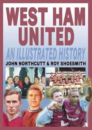 Bild des Verkufers fr West Ham United: An Illustrated History zum Verkauf von WeBuyBooks