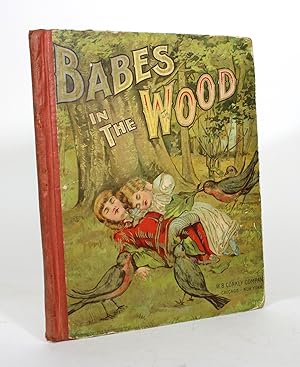 Babes in the Wood: A Pretty Picture Story Book For The Little Children