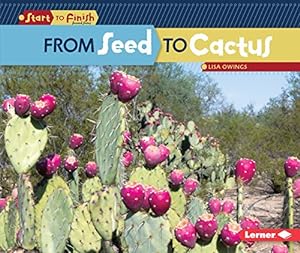 Imagen del vendedor de From Seed to Cactus (Start to Finish, Second Series) a la venta por Reliant Bookstore