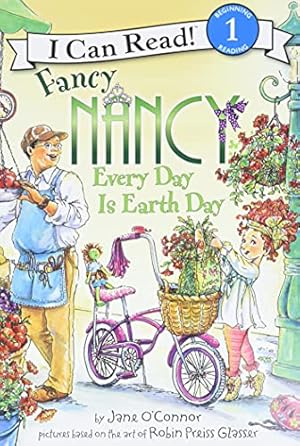 Seller image for Fancy Nancy: Every Day Is Earth Day: A Springtime Book For Kids (I Can Read Level 1) for sale by Reliant Bookstore