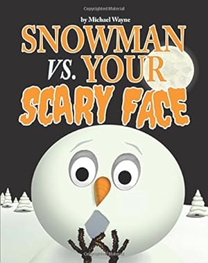 Imagen del vendedor de Snowman vs. Your Scary Face a la venta por Reliant Bookstore