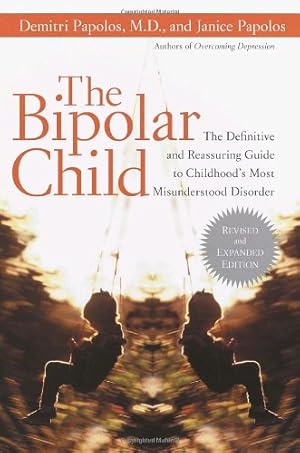 Seller image for The Bipolar Child: The Definitive and Reassuring Guide to Childhood's Most Misunderstood Disorder for sale by Reliant Bookstore