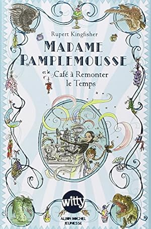 Image du vendeur pour Madame Pamplemousse et le Caf Remonter le Temps - tome 2 (Spanish Edition) mis en vente par Reliant Bookstore