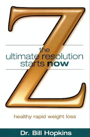 Immagine del venditore per Z: The Ultimate Resolution Starts Now, Healthy Rapid Weight Loss venduto da Reliant Bookstore