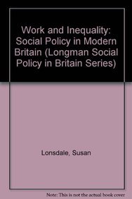 Imagen del vendedor de Work and Inequality: Social Policy in Modern Britain (Longman Social Policy in Britain Series) a la venta por WeBuyBooks