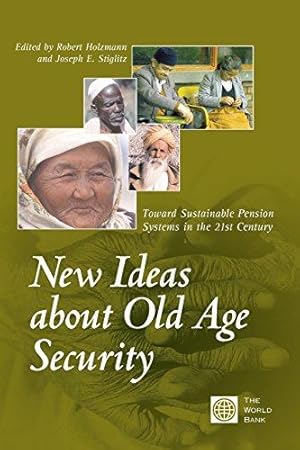 Seller image for New Ideas about Old Age Security: Toward Sustainable Pension Systems in the 21st Century for sale by WeBuyBooks