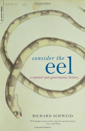 Image du vendeur pour Consider The Eel: A Natural And Gastronomic History mis en vente par Reliant Bookstore