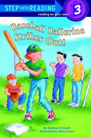 Seller image for Baseball Ballerina Strikes Out! (Step-Into-Reading, Step 3) for sale by Reliant Bookstore