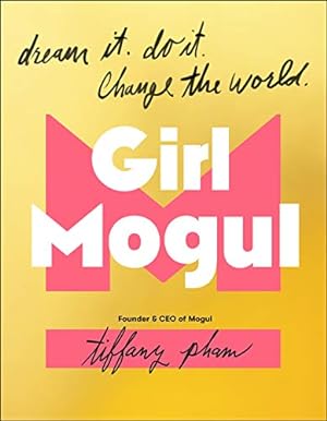 Seller image for Girl Mogul: Dream It. Do It. Change the World for sale by Reliant Bookstore