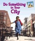 Bild des Verkufers fr Do Something in Your City (Do Something About It) zum Verkauf von Reliant Bookstore