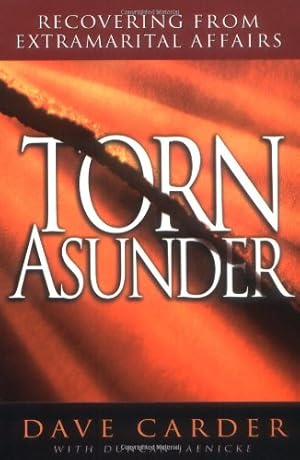 Image du vendeur pour Torn Asunder: Recovering From Extramarital Affairs mis en vente par Reliant Bookstore
