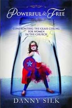 Seller image for Powerful And Free: Confronting The Glass Ceiling For Women In The Church for sale by Reliant Bookstore