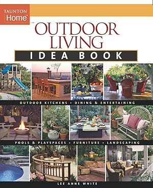 Seller image for Outdoor Living Idea Book (Taunton Home Idea Books) for sale by Reliant Bookstore