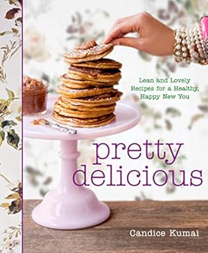 Image du vendeur pour Pretty Delicious: Lean and Lovely Recipes for a Healthy, Happy New You: A Cookbook mis en vente par Reliant Bookstore