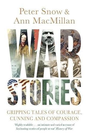 Bild des Verkufers fr War Stories: Gripping Tales of Courage, Cunning and Compassion zum Verkauf von WeBuyBooks