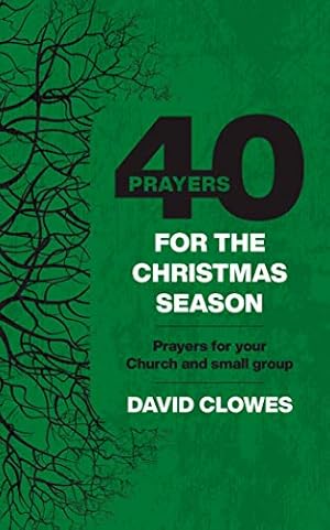 Seller image for 40 Prayers for the Christmas Season: Prayers for your Church and small group for sale by WeBuyBooks