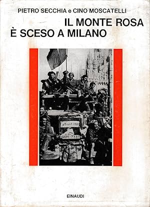 Il Monte Rosa è sceso a Milano. La resistenza nel Biellese nella Valsesia e nella Valdossola