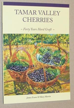 Tamar Valley Cherries: forty years hard graft. Signed copy