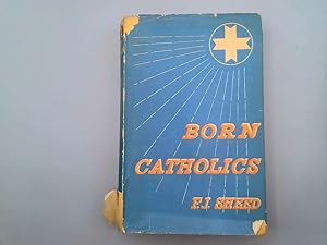 Image du vendeur pour Born Catholics mis en vente par Goldstone Rare Books