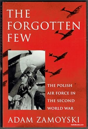 The Forgotten Few: The Polish Air Force In The Second World War